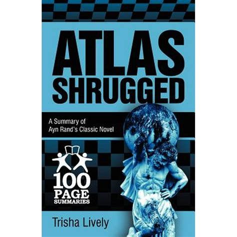 Atlas Shrugged 100 Page Summary Of Ayn Rands Classic Novel