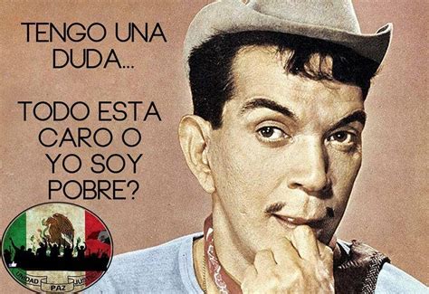 Cantinflas Mexican Quotes Mexican Humor Boss Quotes Memes Quotes