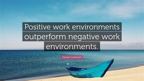 Daniel Goleman Quote Positive Work Environments