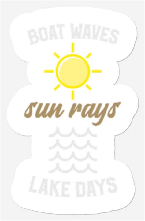 Boat Waves Sun Rays Lake Days Lake Stickers Sold By Hildagard