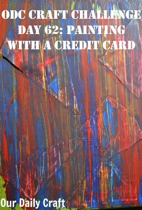 89% of their parents said greenlight has helped teach them financial responsibility. Painting with a Credit Card - Our Daily Craft