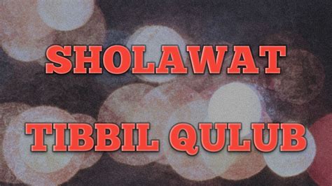 Sholawat Tibbil Qulub Youtube