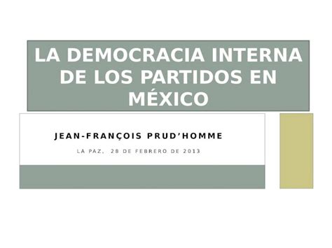 Pptx La Democracia Interna De Los Partidos En M Xico Dokumen Tips