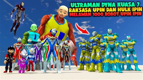 Ultraman Dyna Jadi 7 Melawan 1000 Robot Upin Ipin Dibantu Hulk Ipin Dan
