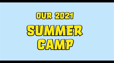Join Us For Summer Camp 2021 Youtube