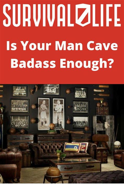 Man Cave Ideas Is Your Man Cave Badass Enough Survival Life Man