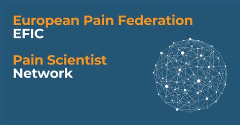 Take Part In The Efic Pain Scientist Network European Pain Federation