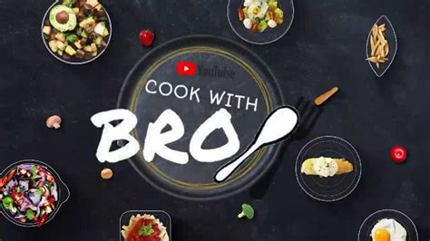 Cook With Bro Youtube Channel Trailer 2020 Youtube
