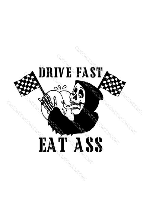 Drive Fast Eat Ass Rim Reaper Decal Vulgar Mature Decal Grim Etsy