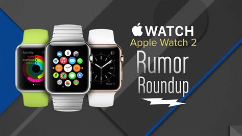 Rumor Roundup The Latest Apple Watch 2 Rumors Youtube