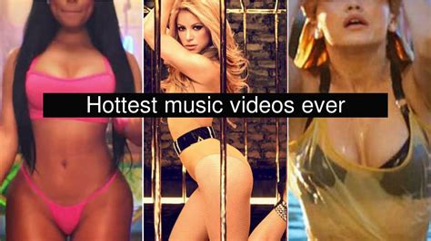 Hottest Music Videos Ever Youtube