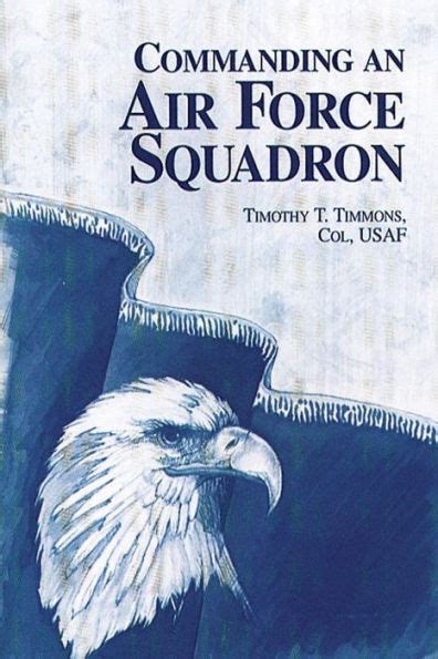 Commanding An Air Force Squadron By Col Usaf Timothy T Timmons Paperback Barnes Noble