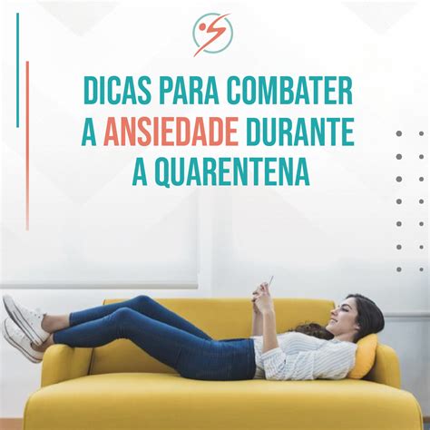 Dicas Para Combater A Ansiedade Na Quarentena Selfway