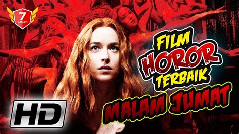 Bikin Malam Jumat Jadi Horor 7 Film Terseru Untuk Malam Jumat Youtube