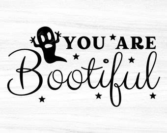 You Are Bootiful Svg Etsy