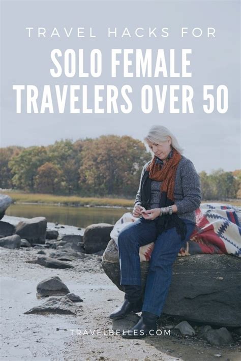 Travel Hacks For Solo Female Travelers Over 50 Travel Belles