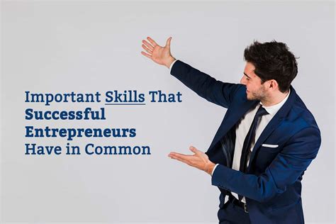 Important Skills Most Successful Entrepreneurs Have In Common
