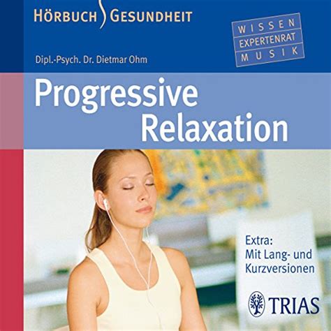 Progressive Relaxation Hörbuch Download Dietmar Ohm Heiner Heusinger Dietmar Ohm Trias