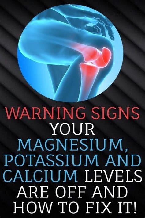 Warning Signs Your Magnesium Potassium And Calcium Levels Are Off And