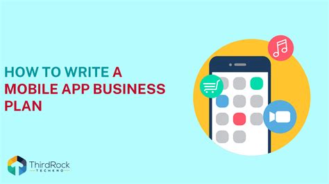 Guide To Write A Mobile App Business Plan Thirdrock Techkno