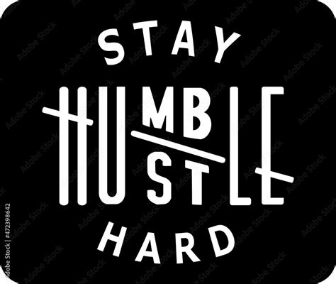 Stay Humble Hustle Hard Svg Vector Cut File For Cricut And Silhouette Design Space Leather Vinyl