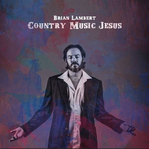 Country Music Jesus Brian Lambert