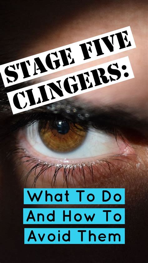 Stage Five Clingers What To Do And How To Avoid Them Clinger