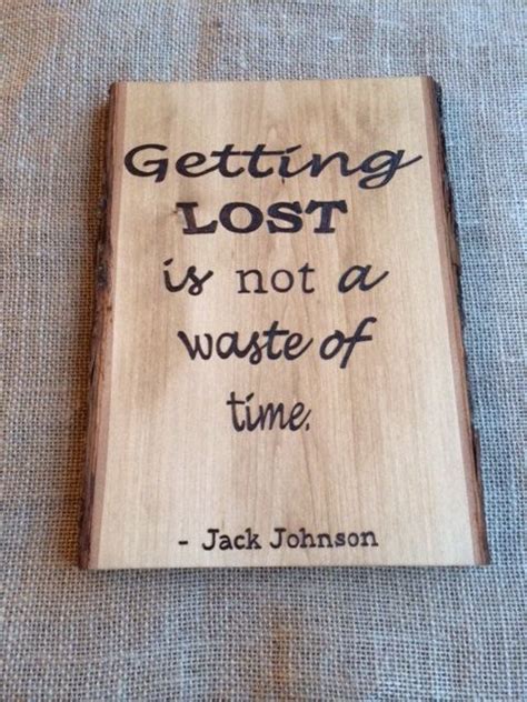 Rustic Basswood Jack Johnson Getting Lost Is Not A Waste Etsy Jack