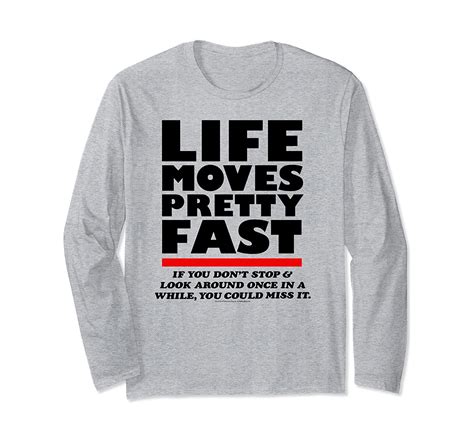 Ferris Bueller Life Moves Pretty Fast Long Sleeve T Shirt