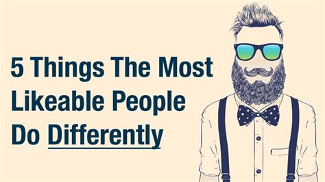 5 Things The Most Likeable People Do Differently