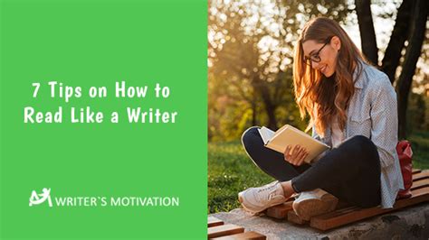 7 Tips On How To Read Like A Writer Writers Motivation