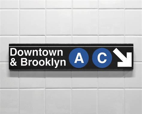Downtown And Brooklyn A C Trains Subway Sign Nyc Train Home Nyc