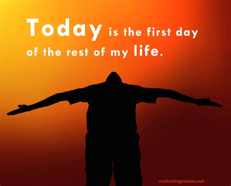 Today Is The First Day Of The Rest Of Your Life Quote Today Is The