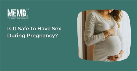 Is It Safe To Have Sex During Pregnancy Memd Healthtech