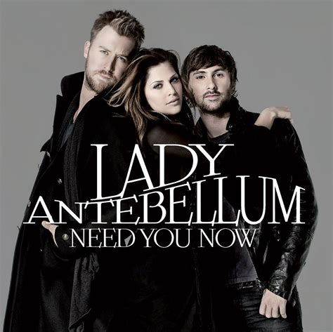 I'm all alone and i need you now. Need You Now (album) by Lady Antebellum - Music Charts