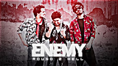 Enemy R2h Edit Round 2 Hell Enemy X Warriors Attitude Status Enemy Song Youtube