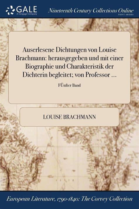 Auserlesene Dichtungen Von Louise Brachmann Herausgegeben Und Mit