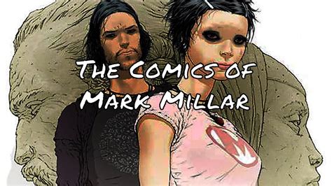 The Works Of Mark Millar In Chronological Order Youtube