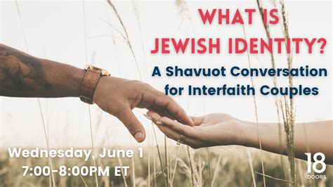 What Is Jewish Identity A Shavuot Conversation For Interfaith Couples New York My Jewish