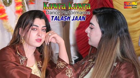 Kawra Kawra Talash Jaan Dance Performance Shaheen Studio Youtube