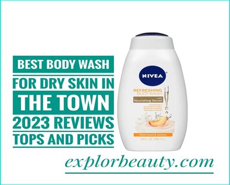 Diy Best Body Wash For Dry Skin In The Town 2023 Reviews Tops And Picks