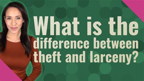 What Is The Difference Between Theft And Larceny Youtube