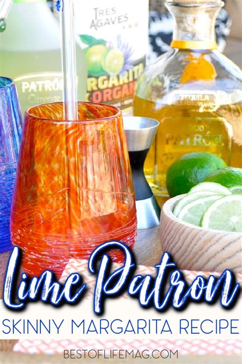 Perfect Lime Patron Margarita Recipe The Best Of Life® Magazine