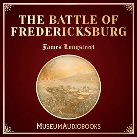The Battle Of Fredericksburg Audible Audio Edition James