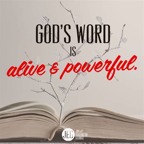 Gods Word Is Alive And Powerful If You Work The Word The Word Will