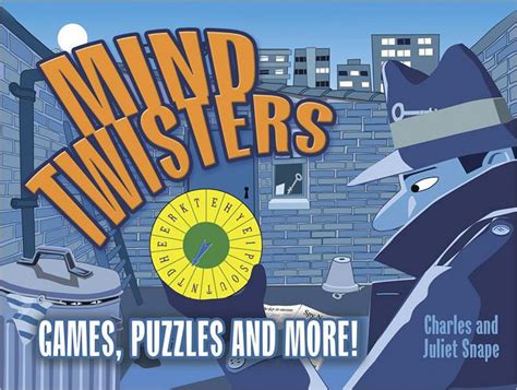 Mind Twisters Games Puzzles And More By Charles Snape Juliet Snape