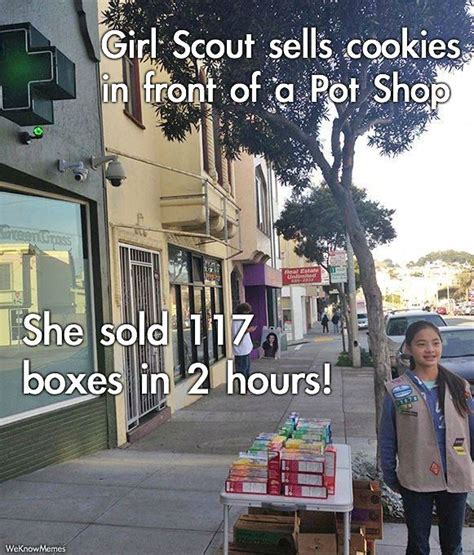 Girl Scout Sells Cookies In Front Of Pot Shop Funny Pictures Girl