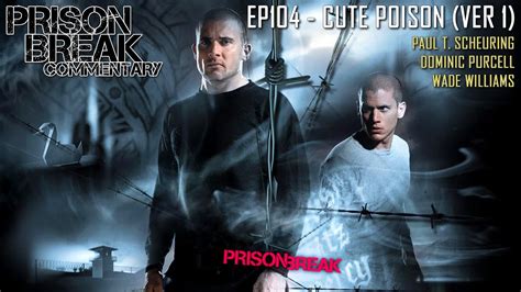 Prison Break With Commentary Season 1 Episode 4 Cute Poison Ver 1