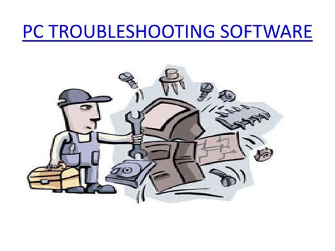 Ppt Pc Troubleshooting Software Powerpoint Presentation Free