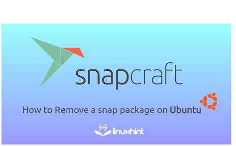 How To Remove A Snap Package On Ubuntu
